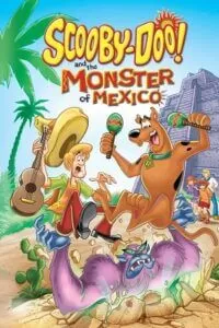 Scooby-Doo and the Monster of Mexico (2003) Dual Audio [Hindi + English] WeB-DL 480p [320MB] | 720p [620MB] | 1080p [1.4GB]