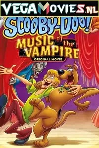 Scooby-Doo! Music of the Vampire (2012) Dual Audio [Hindi-English] 480p [350MB] | 720p [700MB] | 1080p [1.3GB]