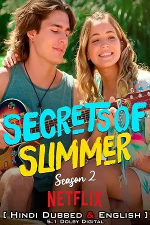 Secrets of Summer (2022) S02 Hindi Dubbed (5.1 DD) Netflix 480p | 720p WEB-DL