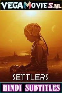 Settlers (2021) English With Hindi Subtitle 480p [300MB] | 720p [850MB] | 1080p [2GB]