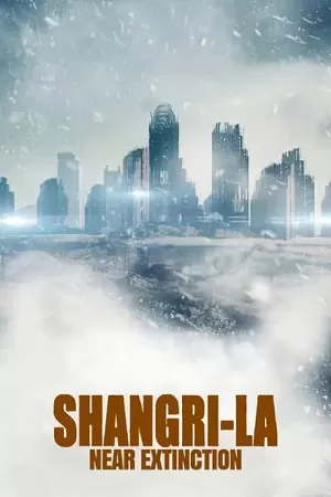 Shangri-La: Near Extinction (2018) WEB-DL Dual Audio {Hindi-English} 480p [300MB] | 720p [770MB] | 1080p [1.5GB]