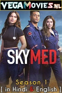 SkyMed Season 1 (2022) [Episode 9 Added] Hindi Dubbed Voot WEB Series 720p [250MB] HEVC WEB-DL