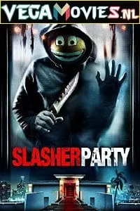 Slasher Party (2019) Dual Audio [Hindi-English] WeB-DL 480p [300MB] | 720p [750MB] | 1080p [1.3GB]