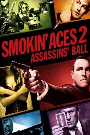 Smokin Aces 2: Assassins Ball (2010) Dual Audio [Hindi + English] WeB-DL 480p [270MB] | 720p [950MB] | 1080p [2.2GB]