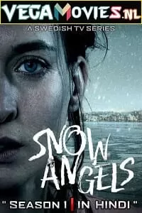 Snow Angels Season 1 (2021) Hindi Dubbed Complete Web Series 480p | 720p WEB-DL