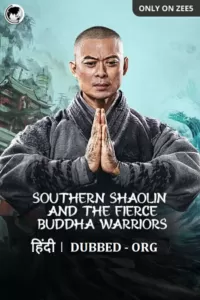 Southern Shaolin and the Fierce Buddha Warriors (2021) WEB-DL Dual Audio {Hindi-Chinese} 480p [350MB] | 720p [700MB] | 1080p [1.2GB]