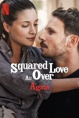 Squared Love All Over Again (2023) WEB-DL Dual Audio {Hindi-English} 480p [400MB] | 720p [1.2GB] | 1080p [2GB]