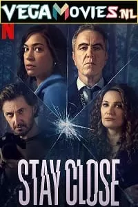 Stay Close (Season 1) Dual Audio [Hindi-English] Complete Netflix Web Series 480p [150MB] | 720p [300MB]