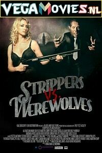 Strippers Vs Werewolves (2012) Dual Audio [Hindi-English] 480p [300MB] | 720p [900MB]