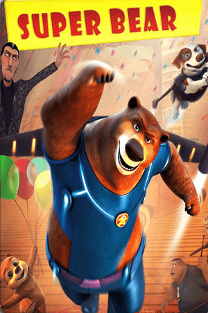 Super Bear (2019) Dual Audio {Hindi-English} 480p [250MB] | 720p [900MB] | 1080p [2.4GB]