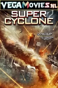 Super Cyclone (2012) Dual Audio {Hindi-English} 480p [300MB] | 720p [1GB]