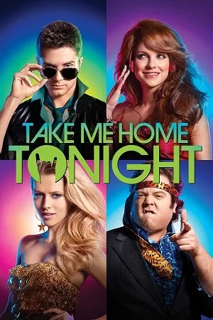 Take Me Home Tonight (2011) Dual Audio [Hindi + English] WeB-DL 480p [350MB] | 720p [900MB] | 1080p [2.1GB]