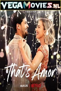 That’s Amor – Netflix Original (2022) Dual Audio {Hindi-English} 480p [300MB] | 720p [900MB] | 1080p [2.2GB]