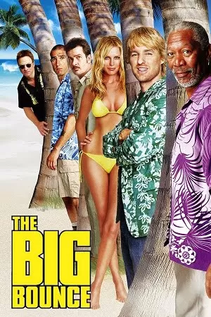 The Big Bounce (2004) Dual Audio [Hindi + English] BluRay 480p [300MB] | 720p [800MB] | 1080p [1.8GB]