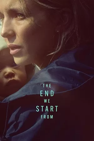 The End We Start From (2023) Dual Audio [Hindi + English] WeB-DL 480p [400MB] | 720p [1GB] | 1080p [2.2GB]