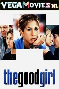 The Good Girl (2002) Dual Audio {Hindi-English} 480p [300MB] | 720p [900MB] | 1080p [1.6GB]