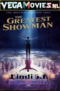 The Greatest Showman (2017) Dual Audio {Hindi-English} 480p [300MB] | 720p [1GB] | 1080p [2.1GB]