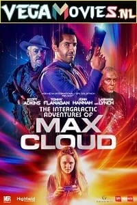 The Intergalactic Adventures of Max Cloud (2020) Dual Audio [Hindi-English] WeB-DL 480p [300MB] | 720p [850MB] | 1080p [1.7GB]