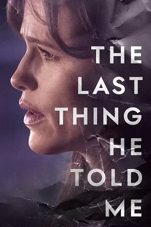 TV Series – The Last Thing He Told Me (2023) Season 1 [S01E07 Added] Apple TV+ Original 720p | 1080p WEB-DL