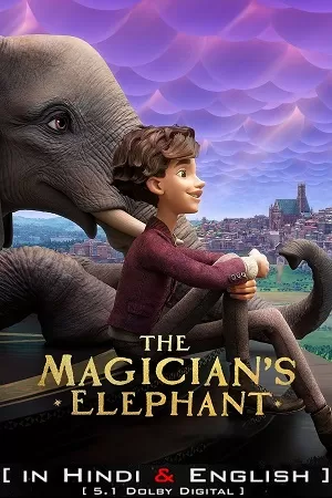 The Magician’s Elephant – Netflix Original (2023) Dual Audio {Hindi-English} 480p [400MB] | 720p [950MB] | 1080p [2GB]