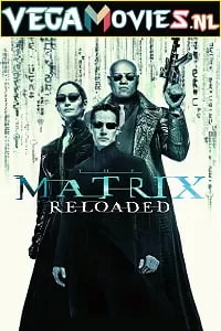 The Matrix Reloaded (2003) Dual Audio {Hindi-English} 480p [500MB] | 720p [1GB] | 1080p [2GB]