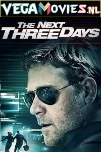 The Next Three Days (2010) Dual Audio [Hindi-English] 480p [400MB] | 720p [1.3GB] | 1080p [3GB]