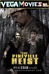 The Pineville Heist (2016) Dual Audio {Hindi-English} 480p [300MB] | 720p [900MB] | 1080p [1.8GB]