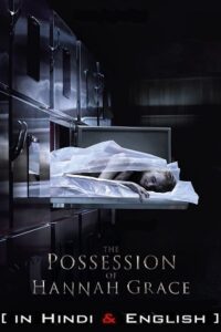 The Possession of Hannah Grace (2018) BluRay Dual Audio {Hindi-English} 480p [300MB] | 720p [800MB] | 1080p [2.2GB]