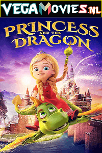 The Princess and the Dragon (2018) Dual Audio {Hindi-English} 480p [250MB] | 720p [900MB]