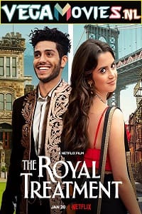 The Royal Treatment – Netflix Original (2022) Dual Audio {Hindi-English} 480p [350MB] | 720p [1GB] | 1080p [2GB]