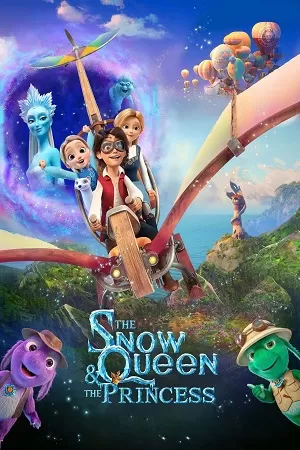 The Snow Queen and the Princess (2022) Dual Audio [Hindi + English] WeB-DL 480p [250MB] | 720p [700MB] | 1080p [1.6GB]