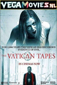 The Vatican Tapes (2015) Dual Audio {Hindi-English} 480p [300MB] | 720p [800MB] | 1080p [2.2GB]