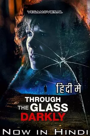 Through the Glass Darkly (2020) Dual Audio [Hindi + English] WeB-DL 480p [250MB] | 720p [550MB] | 1080p [1.6GB]