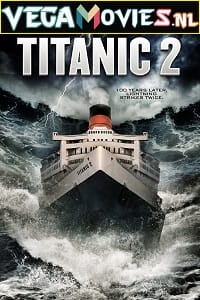 Titanic II (2010) Dual Audio {Hindi-English} 480p [300MB] | 720p [900MB]