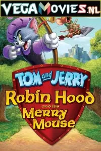 Tom and Jerry: Robin Hood and His Merry Mouse (2012) Dual Audio {Hindi-English} 480p [260MB] | 720p [600MB] | 1080p [1.3GB]