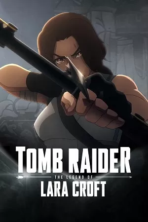 Tomb Raider: The Legend of Lara Croft (2024) Season 1 Complete Dual Audio {Hindi-English} NetFlix Original WEB Series 480P 1080P | 720P WEB-DL