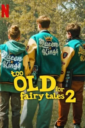 Too Old for Fairy Tales 2 (2024) Dual Audio [Hindi + English] WeB-DL 480p [320MB] | 720p [870MB] | 1080p [2.1GB]