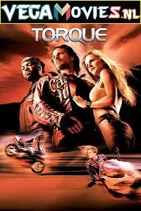 Torque (2004) Dual Audio {Hindi-English} 480p [250MB] | 720p [900MB] | 1080p [2GB]