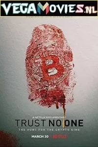 Netflix Trust No One: The Hunt for the Crypto King (2022) Dual Audio {Hindi-English} 480p [200MB] | 720p [600MB] | 1080p [1.5GB]