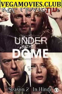 Under the Dome (Season 2) Hindi Dubbed Complete Web Series WEB-DL 720p [350MB]