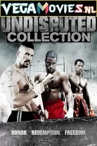 Undisputed Collection (2002-2016) Full Movie in [English With Subtitles] 480p [350MB] | 720p [900MB] | 1080p [5GB]