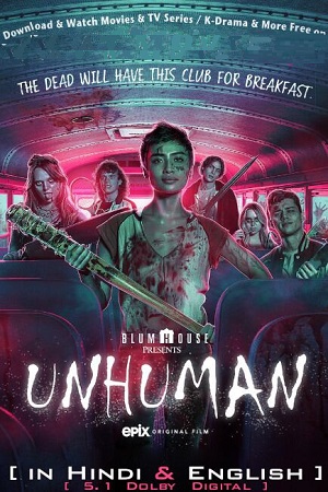 Unhuman (2022) Dual Audio {Hindi-English} 480p [300MB] | 720p [900MB] | 1080p [2GB]