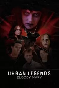 Urban Legends: Bloody Mary (2005) BluRay  Dual Audio {Hindi-English} 480p [320MB] | 720p [870MB] | 1080p [2.2GB]