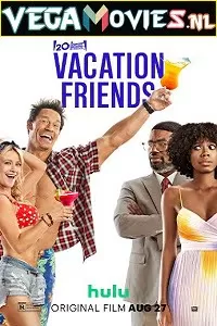 Vacation Friends (2021) English [5.1 DD] ESubs 480p [300MB] | 720p [900MB] | 1080p [2GB]