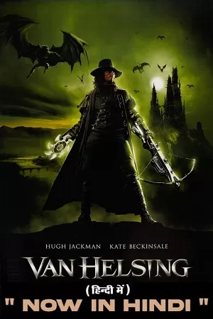 Van Helsing (2004) Dual Audio {Hindi-English} 480p [400MB] | 720p [1GB] | 1080p [2GB] | 2160p [14GB]