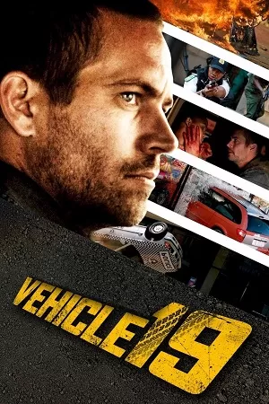 Vehicle 19 (2013) Dual Audio {Hindi-English} BluRay 480p [300MB] | 720p [800MB] | 1080p [1.7GB]