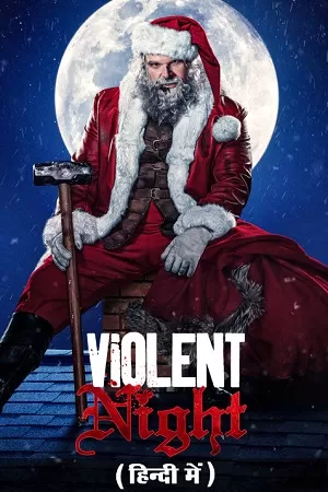 Violent Night (2022) Dual Audio [Hindi + English] WeB-DL 480p [400MB] | 720p [1GB] | 1080p [2.3GB]