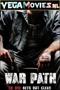 War Path (2019) Dual Audio [Hindi + English] WeB-DL 480p [300MB] | 720p [950MB]