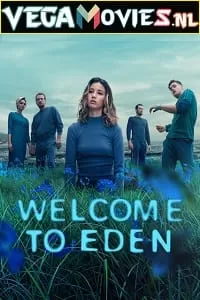 Welcome to Eden (2022) Season 1 Complete Netflix Original WEB Series 720p HEVC [250MB] WEB-DL