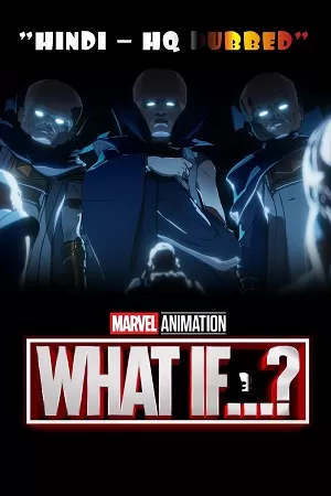 What If…? (2024) Season 3 Complete [Hindi HQ-Dubbed + English] Dual Audio DSNP WEB Series – 1080p | 720p WEB-DL